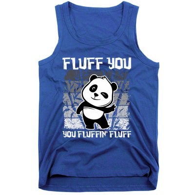 Funny Fluff You You Fluffin' Fluff Panda Bear Cute Animal Cute Gift Tank Top