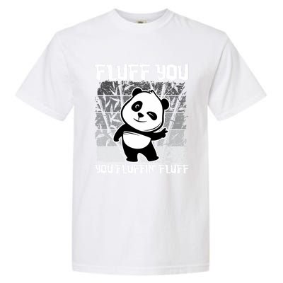 Funny Fluff You You Fluffin' Fluff Panda Bear Cute Animal Cute Gift Garment-Dyed Heavyweight T-Shirt