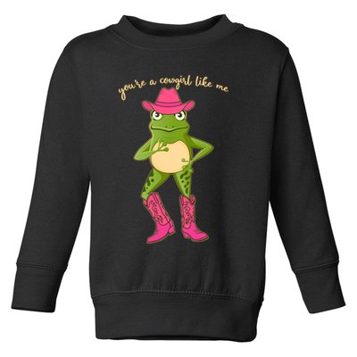 Funny Frog You're A Cowgirl Like Me Toddler Sweatshirt