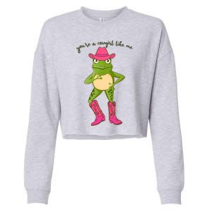 Funny Frog You're A Cowgirl Like Me Cropped Pullover Crew