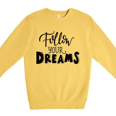 Funny Follow Your Dreams Sleeping Premium Crewneck Sweatshirt