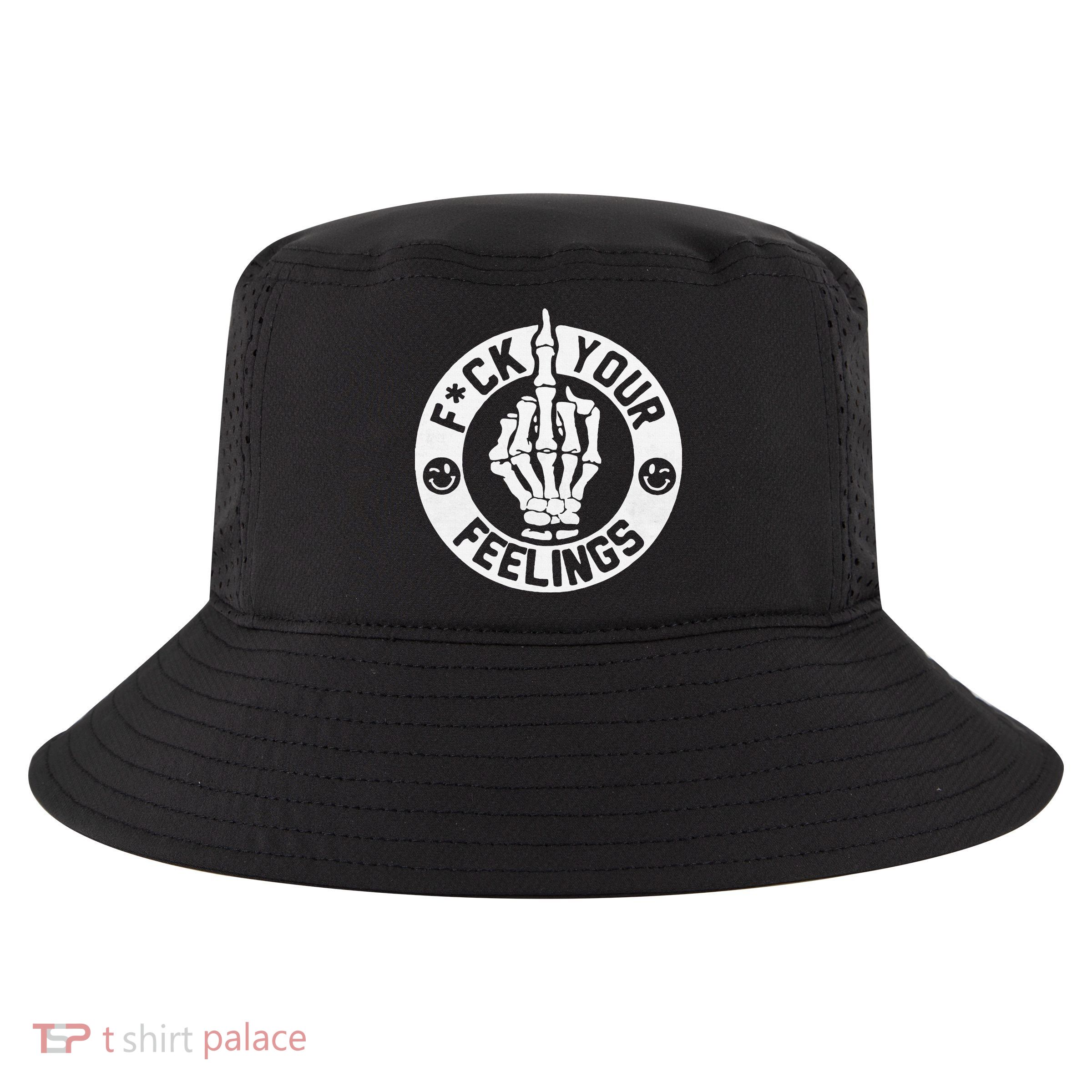Funny Fuck Your Feelings Cool Comfort Performance Bucket Hat