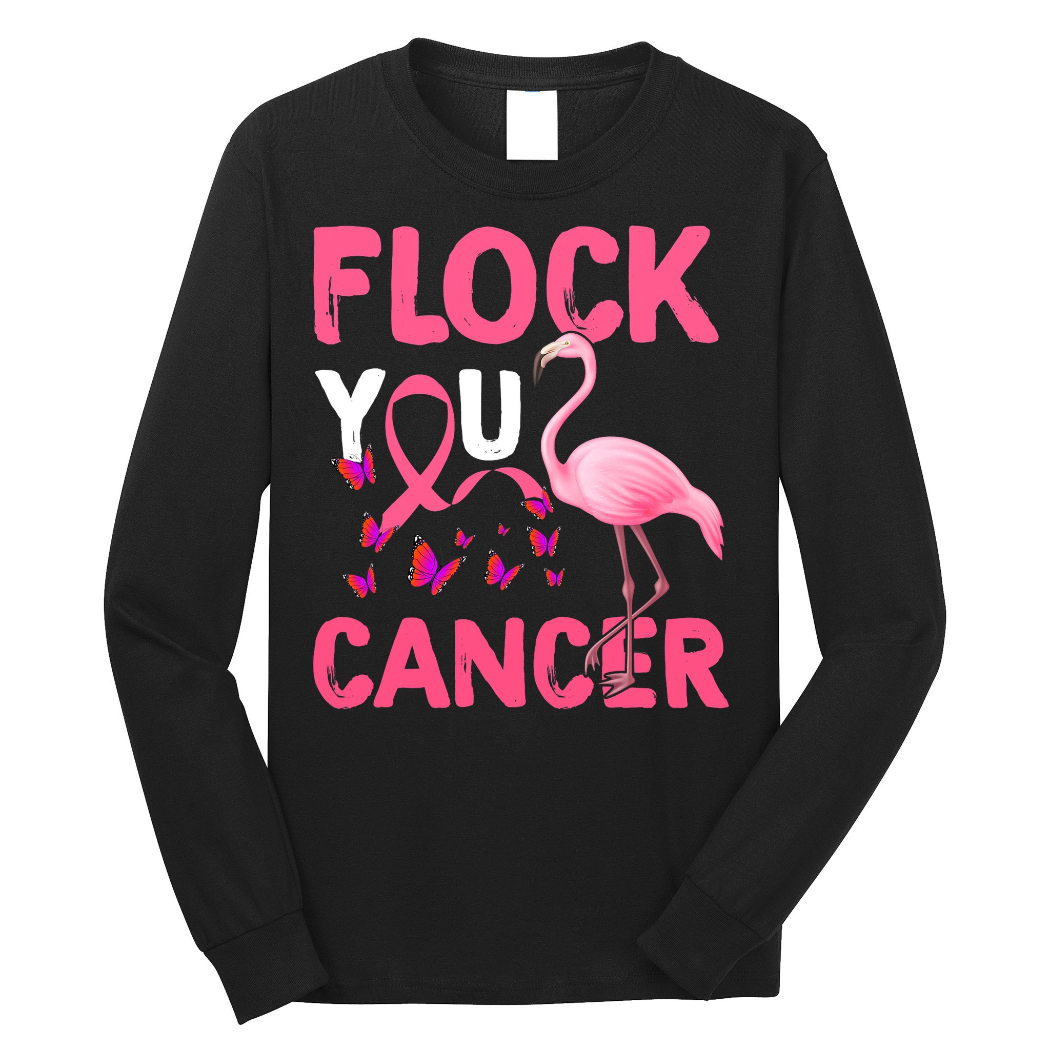 Funny Flock You Flamingo Cancer Breast Cancer Long Sleeve Shirt