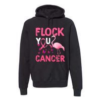 Funny Flock You Flamingo Cancer Breast Cancer Premium Hoodie