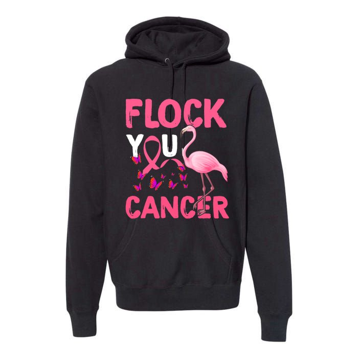 Funny Flock You Flamingo Cancer Breast Cancer Premium Hoodie