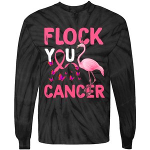 Funny Flock You Flamingo Cancer Breast Cancer Tie-Dye Long Sleeve Shirt