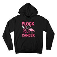 Funny Flock You Flamingo Cancer Breast Cancer Tall Hoodie