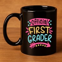 First Grader, 1st Grade Back To School 11oz C Handle Ceramic Mug
