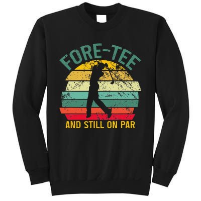 Funny Golf 40th Birthday Retro Foretee And Still On Par Sweatshirt