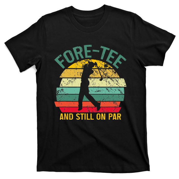 Funny Golf 40th Birthday Retro Foretee And Still On Par T-Shirt