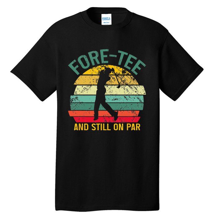 Funny Golf 40th Birthday Retro Foretee And Still On Par Tall T-Shirt