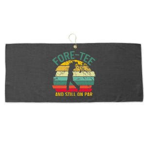 Funny Golf 40th Birthday Retro Foretee And Still On Par Large Microfiber Waffle Golf Towel