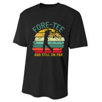 Funny Golf 40th Birthday Retro Foretee And Still On Par Performance Sprint T-Shirt