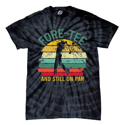 Funny Golf 40th Birthday Retro Foretee And Still On Par Tie-Dye T-Shirt