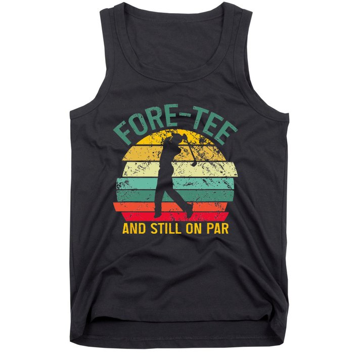 Funny Golf 40th Birthday Retro Foretee And Still On Par Tank Top