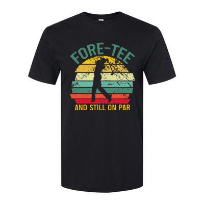 Funny Golf 40th Birthday Retro Foretee And Still On Par Softstyle CVC T-Shirt