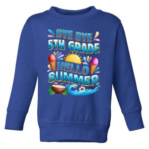 Funny Goodbye 5th Grade Hello Summer Gift Toddler Sweatshirt