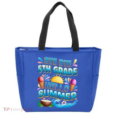 Funny Goodbye 5th Grade Hello Summer Gift Zip Tote Bag