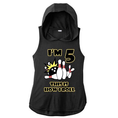 Funny Gift 5 Year Old Bowling Gift This Is How I Roll 5th Birthday Gift Ladies PosiCharge Tri-Blend Wicking Draft Hoodie Tank