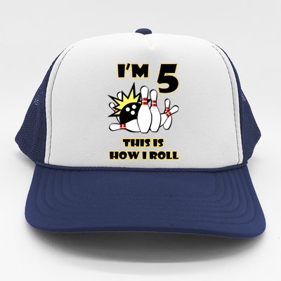 Funny Gift 5 Year Old Bowling Gift This Is How I Roll 5th Birthday Gift Trucker Hat