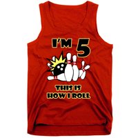 Funny Gift 5 Year Old Bowling Gift This Is How I Roll 5th Birthday Gift Tank Top