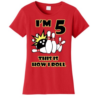 Funny Gift 5 Year Old Bowling Gift This Is How I Roll 5th Birthday Gift Women's T-Shirt