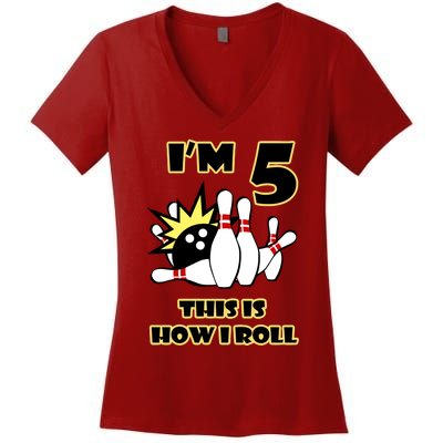 Funny Gift 5 Year Old Bowling Gift This Is How I Roll 5th Birthday Gift Women's V-Neck T-Shirt