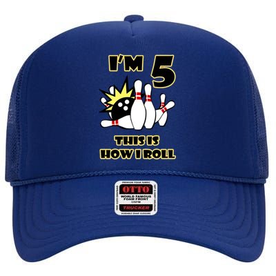 Funny Gift 5 Year Old Bowling Gift This Is How I Roll 5th Birthday Gift High Crown Mesh Back Trucker Hat