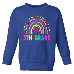 Fifth Grade 5th Grade Rainbow Teachers Back To School Toddler Sweatshirt