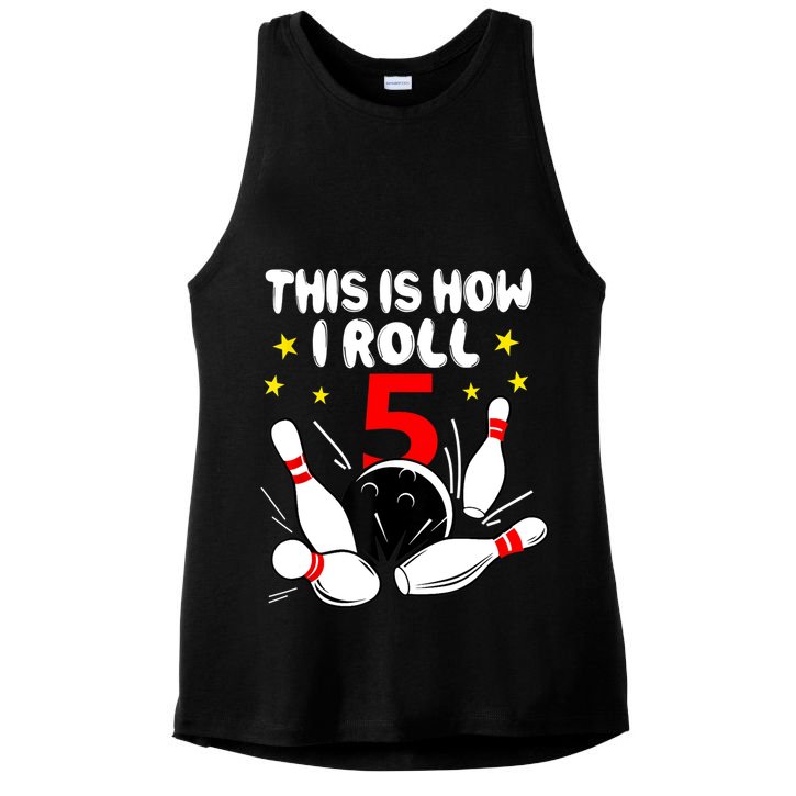 Funny Gift 5 Year Old Bowling Gift This Is How I Roll 5th Birthday Boys Gift Ladies PosiCharge Tri-Blend Wicking Tank