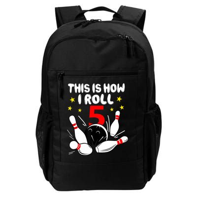 Funny Gift 5 Year Old Bowling Gift This Is How I Roll 5th Birthday Boys Gift Backpack