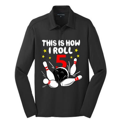 Funny Gift 5 Year Old Bowling Gift This Is How I Roll 5th Birthday Boys Gift Silk Touch Performance Long Sleeve Polo