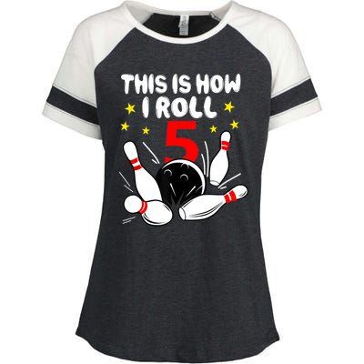 Funny Gift 5 Year Old Bowling Gift This Is How I Roll 5th Birthday Boys Gift Enza Ladies Jersey Colorblock Tee