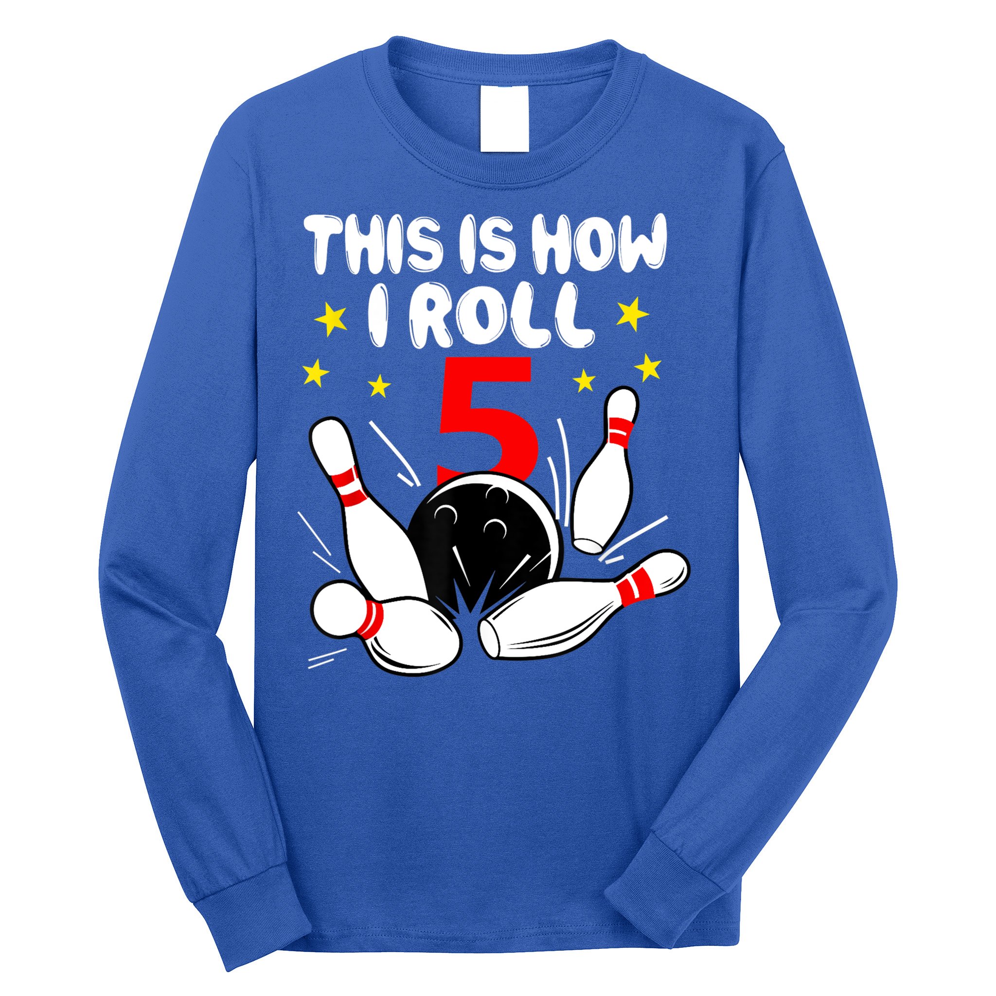 Funny Gift 5 Year Old Bowling Gift This Is How I Roll 5th Birthday Boys Gift Long Sleeve Shirt