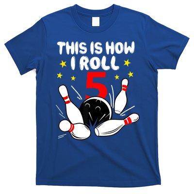Funny Gift 5 Year Old Bowling Gift This Is How I Roll 5th Birthday Boys Gift T-Shirt