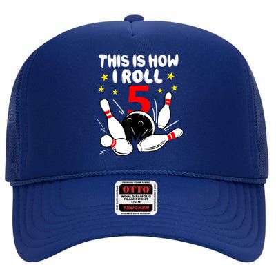 Funny Gift 5 Year Old Bowling Gift This Is How I Roll 5th Birthday Boys Gift High Crown Mesh Back Trucker Hat