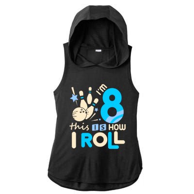 Funny Gift 8th Birthday Bowling Gift I'm 8 Eight This Is How I Roll Funny Gift Ladies PosiCharge Tri-Blend Wicking Draft Hoodie Tank