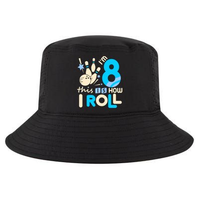Funny Gift 8th Birthday Bowling Gift I'm 8 Eight This Is How I Roll Funny Gift Cool Comfort Performance Bucket Hat