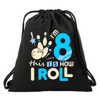 Funny Gift 8th Birthday Bowling Gift I'm 8 Eight This Is How I Roll Funny Gift Drawstring Bag