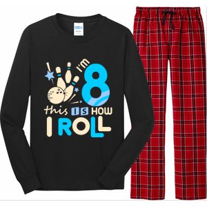 Funny Gift 8th Birthday Bowling Gift I'm 8 Eight This Is How I Roll Funny Gift Long Sleeve Pajama Set