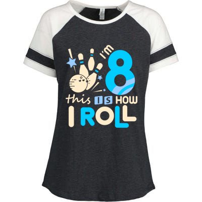 Funny Gift 8th Birthday Bowling Gift I'm 8 Eight This Is How I Roll Funny Gift Enza Ladies Jersey Colorblock Tee