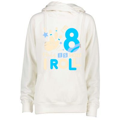 Funny Gift 8th Birthday Bowling Gift I'm 8 Eight This Is How I Roll Funny Gift Womens Funnel Neck Pullover Hood