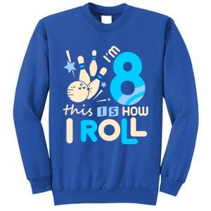 Funny Gift 8th Birthday Bowling Gift I'm 8 Eight This Is How I Roll Funny Gift Sweatshirt