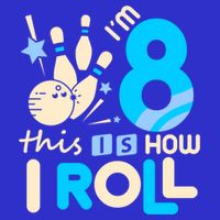 Funny Gift 8th Birthday Bowling Gift I'm 8 Eight This Is How I Roll Funny Gift Button