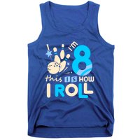 Funny Gift 8th Birthday Bowling Gift I'm 8 Eight This Is How I Roll Funny Gift Tank Top