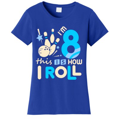 Funny Gift 8th Birthday Bowling Gift I'm 8 Eight This Is How I Roll Funny Gift Women's T-Shirt