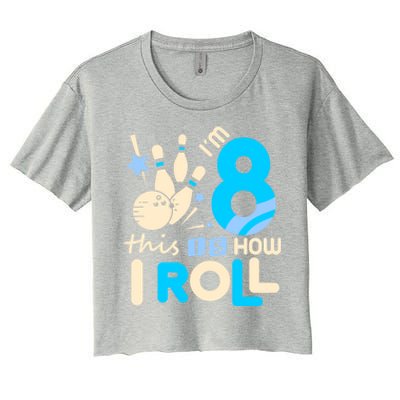 Funny Gift 8th Birthday Bowling Gift I'm 8 Eight This Is How I Roll Funny Gift Women's Crop Top Tee