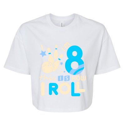 Funny Gift 8th Birthday Bowling Gift I'm 8 Eight This Is How I Roll Funny Gift Bella+Canvas Jersey Crop Tee