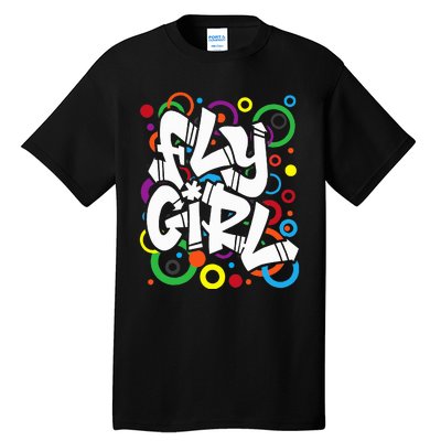 Fly Girl 80s 90s Old School Bgirl Hip Hop Tall T-Shirt