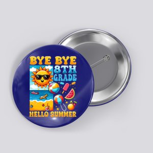 Funny Goodbye 8th Grade Hello Summer Gift Button